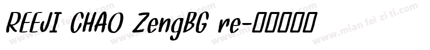 REEJI CHAO ZengBG re字体转换